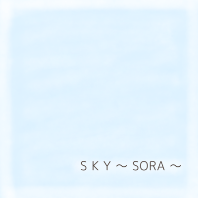 SKY ~SORA~ (a cappella 20240501 ver.)