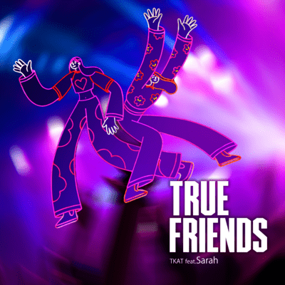 TRUE FRIENDS (feat. SARAH)
