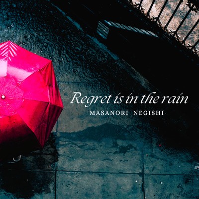 Regret is in the rain