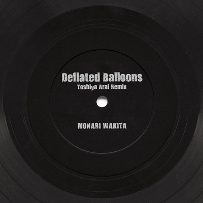 Deflated Balloons (Toshiya Arai Remix)