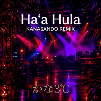 Ha'a Hula (KANASANDO REMIX)