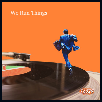 We Run Things