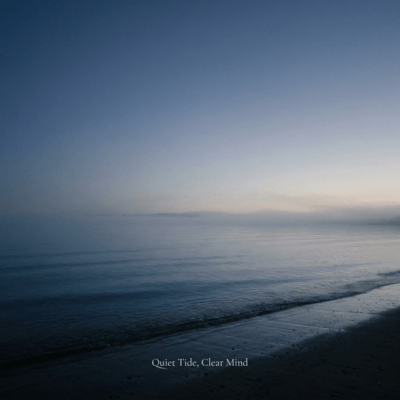 Quiet Tide, Clear Mind
