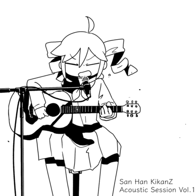 San Han KikanZ Acoustic Session Vol.1