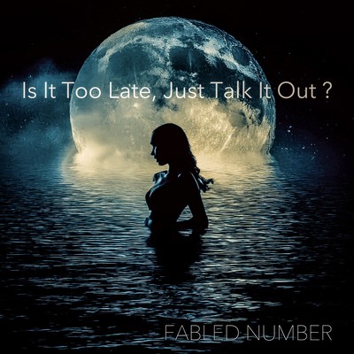 Is It Too Late, Just Talk It Out ?