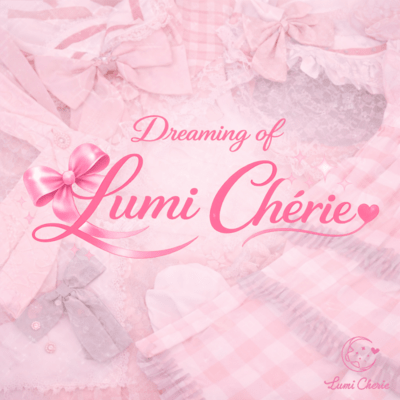 Dreaming of Lumi Cherie