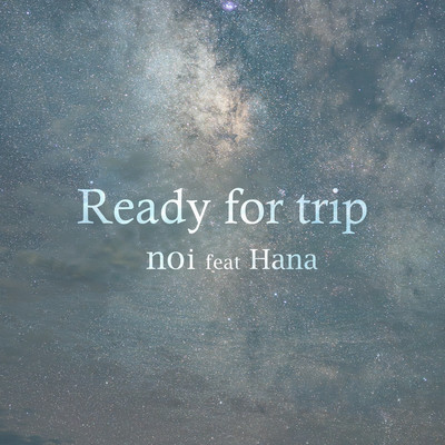 Ready for trip (feat. Hana)
