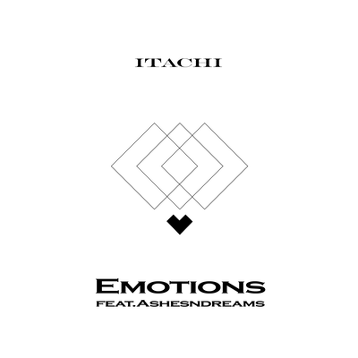 ITACHI - Emotions (feat. Ashesndreams)