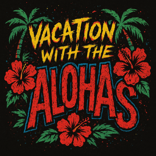 VACATION WITH THE ALOHAS