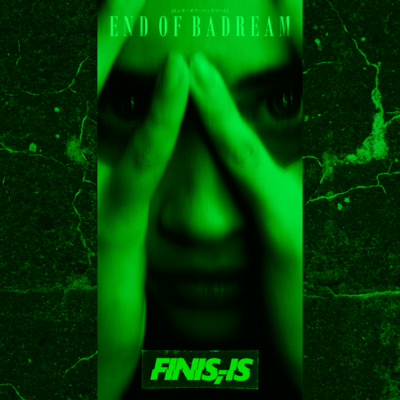END OF BADREAM