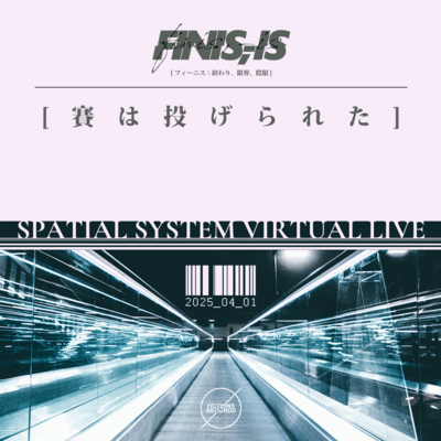 ALEA JACTA EST (SPATIAL SYSTEM VIRTUAL LIVE 2025.04.01)