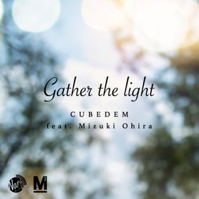 Gather the light (feat. Mizuki Ohira)
