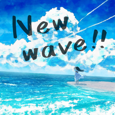 New wave!!