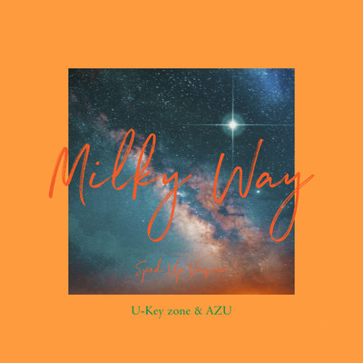 Milky Way (Sped Up Version)