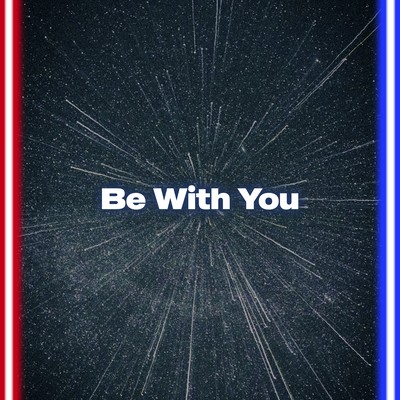 Be With You