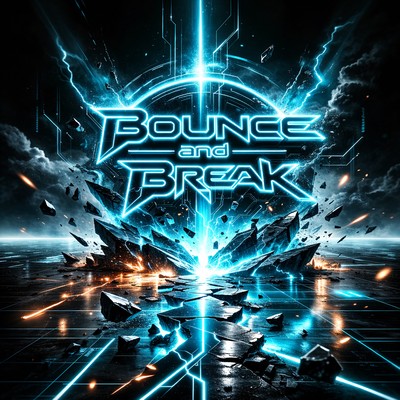 Bounce and Break