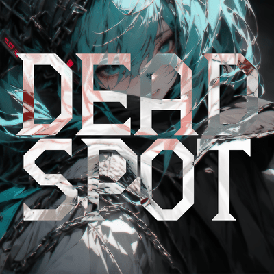 DEAD SPOT (feat. HATSUNE MIKU)