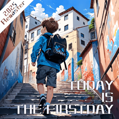 TODAY IS THE FIRSTDAY (2025 Remaster)