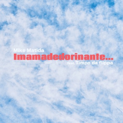 Imamadedorinante... (feat. Timpo da flippa)