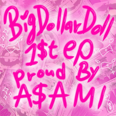 BigDollarDoll 1$t