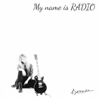 My name is RADIO