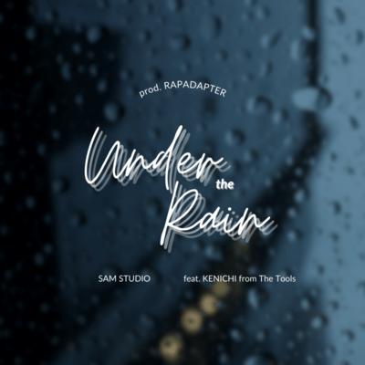 UNDER THE RAIN (feat. KENICHI)
