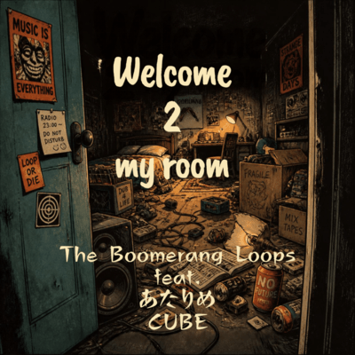 Welcome 2 my room (feat. Atarime & CUBE)