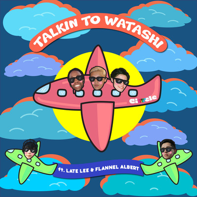 Talkin to Watashi (feat. FLANNEL ALBERT & LATE LEE)
