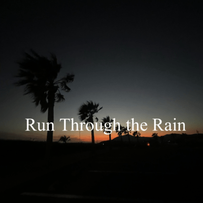 Run Through the Rain