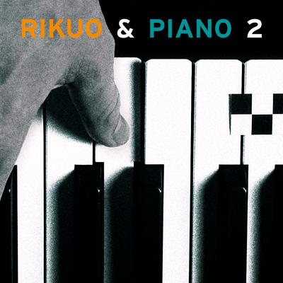 Rikuo&Piano2
