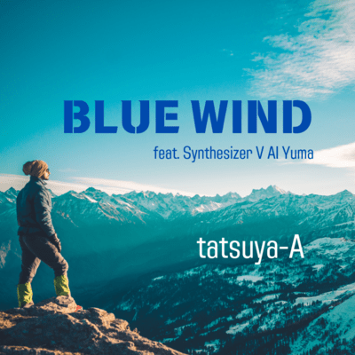 BLUE WIND (feat. Synthesizer V AI Yuma)