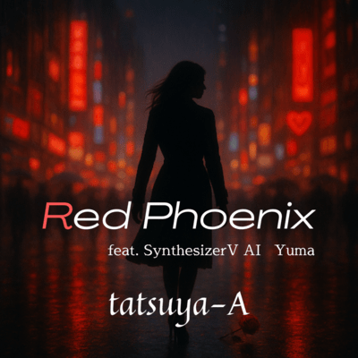 Red Phoenix (feat. Synthesizer V AI Yuma)