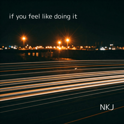 if you feel like doing it (feat. Tamotsu Nakajima & Ryo Nakajima)