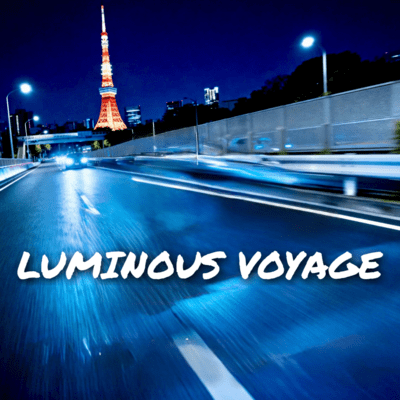 LUMINOUS VOYAGE
