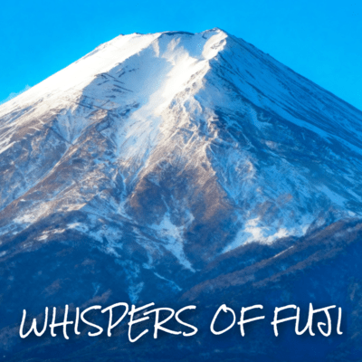WHISPERS OF FUJI