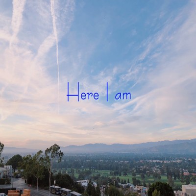 Here I am