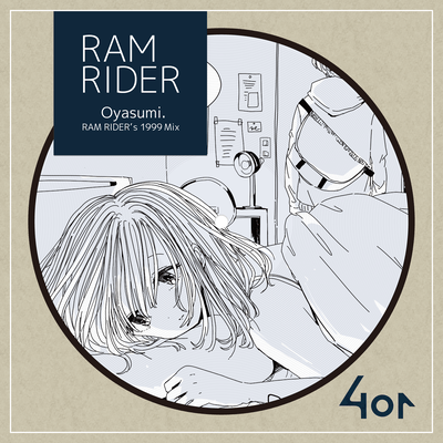 Oyasumi. (RAM RIDER's 1999 Mix)