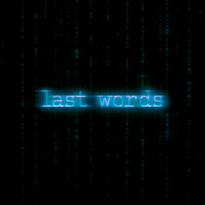 last words