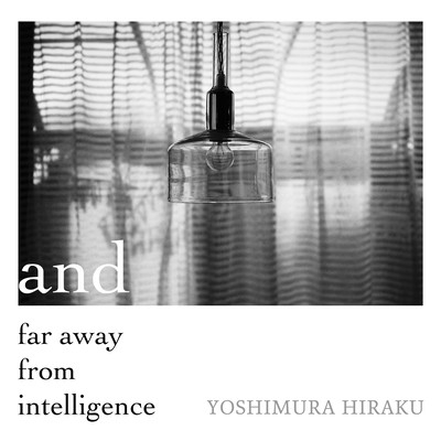 and far away from intelligence