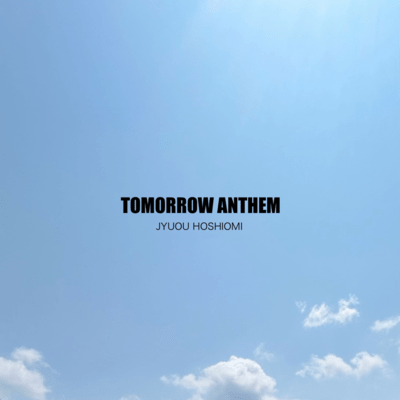 TOMORROW ANTHEM