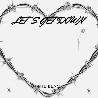 LET'S GET DOWN