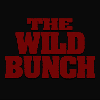 THE WILD BUNCH - subscription only -