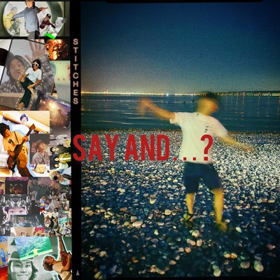 SAY AND...?