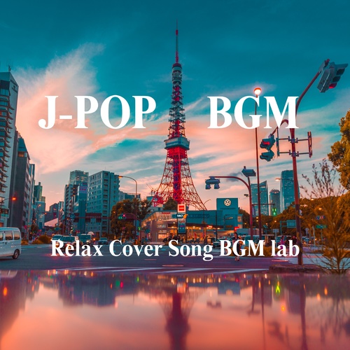 J-POP Relax Cover Song BGM lab