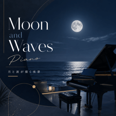 Moon and Waves Piano - A Night Painted by Moon and Waves
