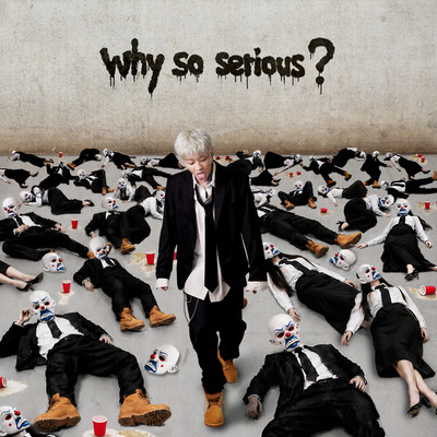why so serious?
