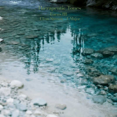 Therapeutic Tones -Focus 88- (Clear Stream -E Major-)