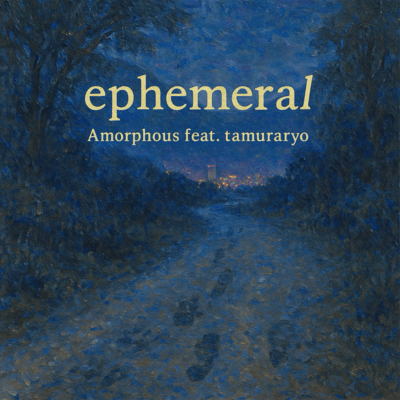 ephemeral (feat. tamuraryo)