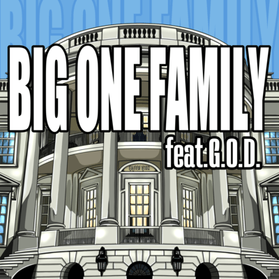 Big One Family (feat. G.O.D.)