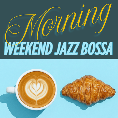 WEEKEND JAZZ BOSSA Morning